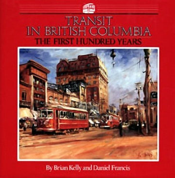 Transit in British Columbia : The First Hundred Years