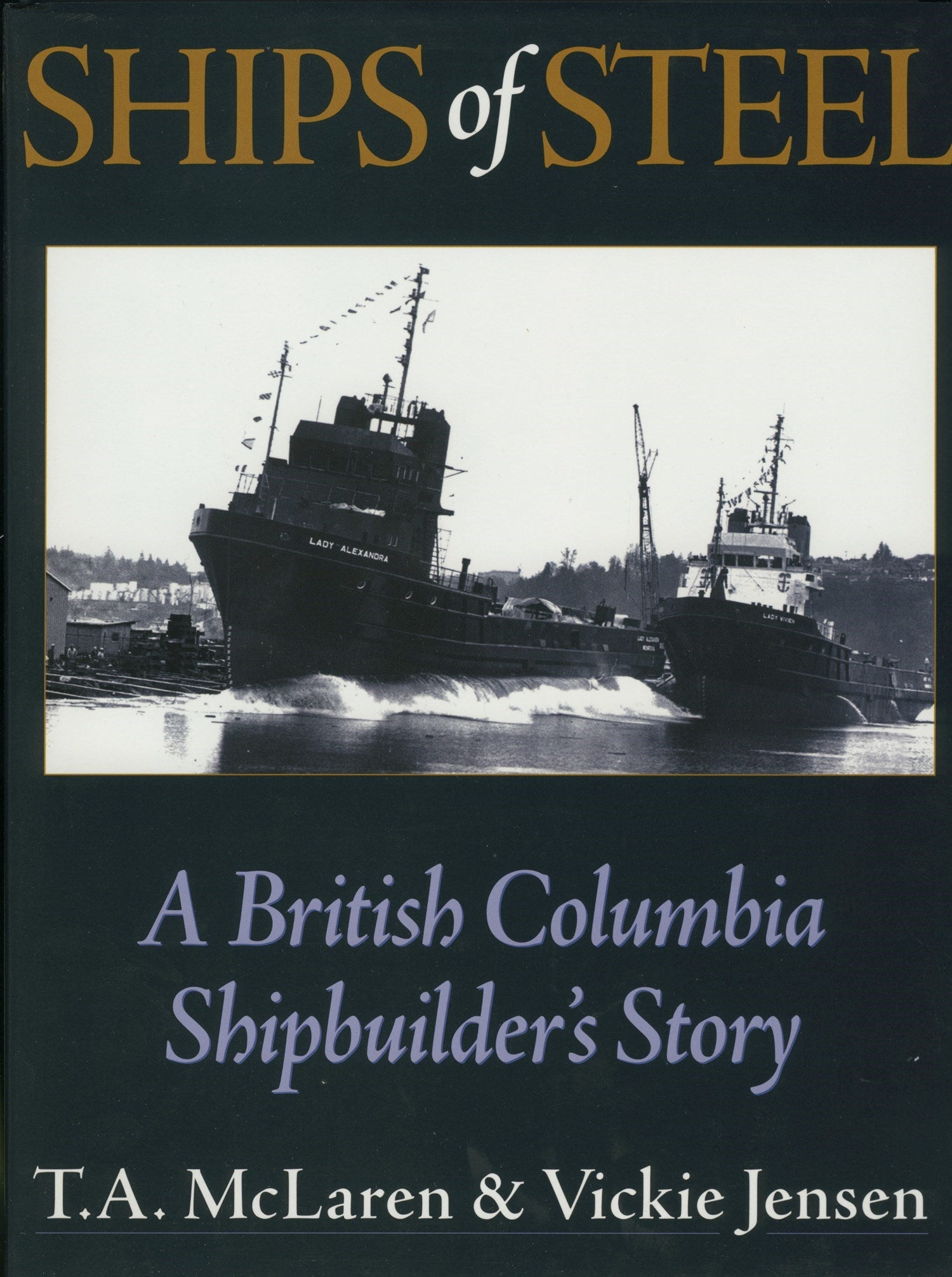 Ships of Steel : A British Columbia Shipbuilder's Story – Harbour