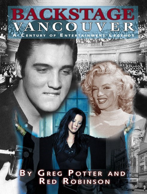 Backstage Vancouver : A Century of Entertainment Legends