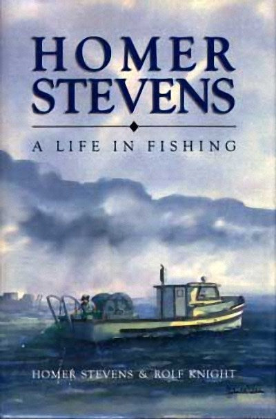 Homer Stevens: A Life in Fishing by Stevens, Homer & Rolf