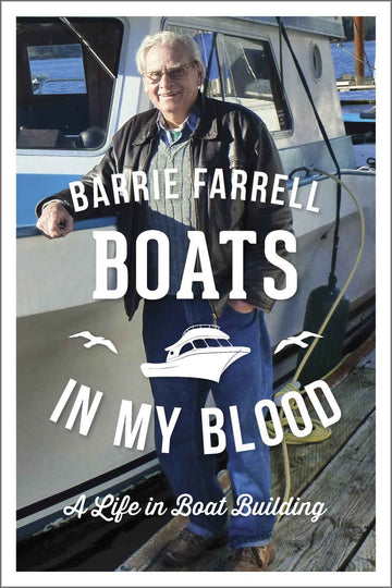 Boats in My Blood : A Life in Boatbuilding
