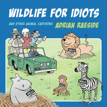 Wildlife for Idiots : And Other Animal Cartoons