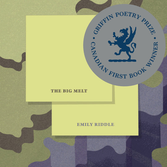 Cover of the Big Melt by Emily Riddle with Griffin Prize - Canadian First Book Award winner seal on it