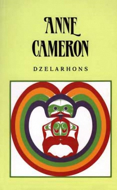 Dzelarhons : Mythology of the Northwest Coast