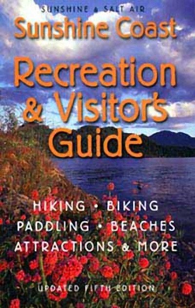 Sunshine & Salt Air : The Sunshine Coast Recreation and Visitor's Guide