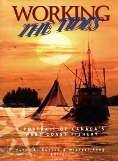 Working the Tides : A Portrait of Canada's West Coast Fishery