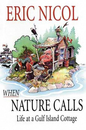 When Nature Calls : Life at a Gulf Island Cottage