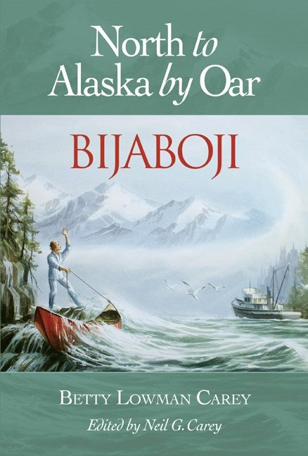 Bijaboji : North to Alaska by Oar