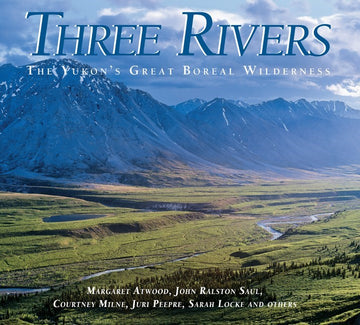 Three Rivers : The Yukon's Great Boreal Wilderness