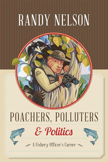 Poachers, Polluters and Politics : A Fishery Officer's Career