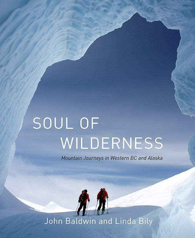 Soul of Wilderness : Mountain Journeys in Western BC and Alaska