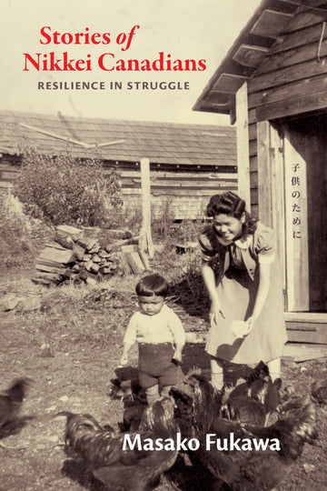 Stories of Nikkei Canadians : Resilience in Struggle