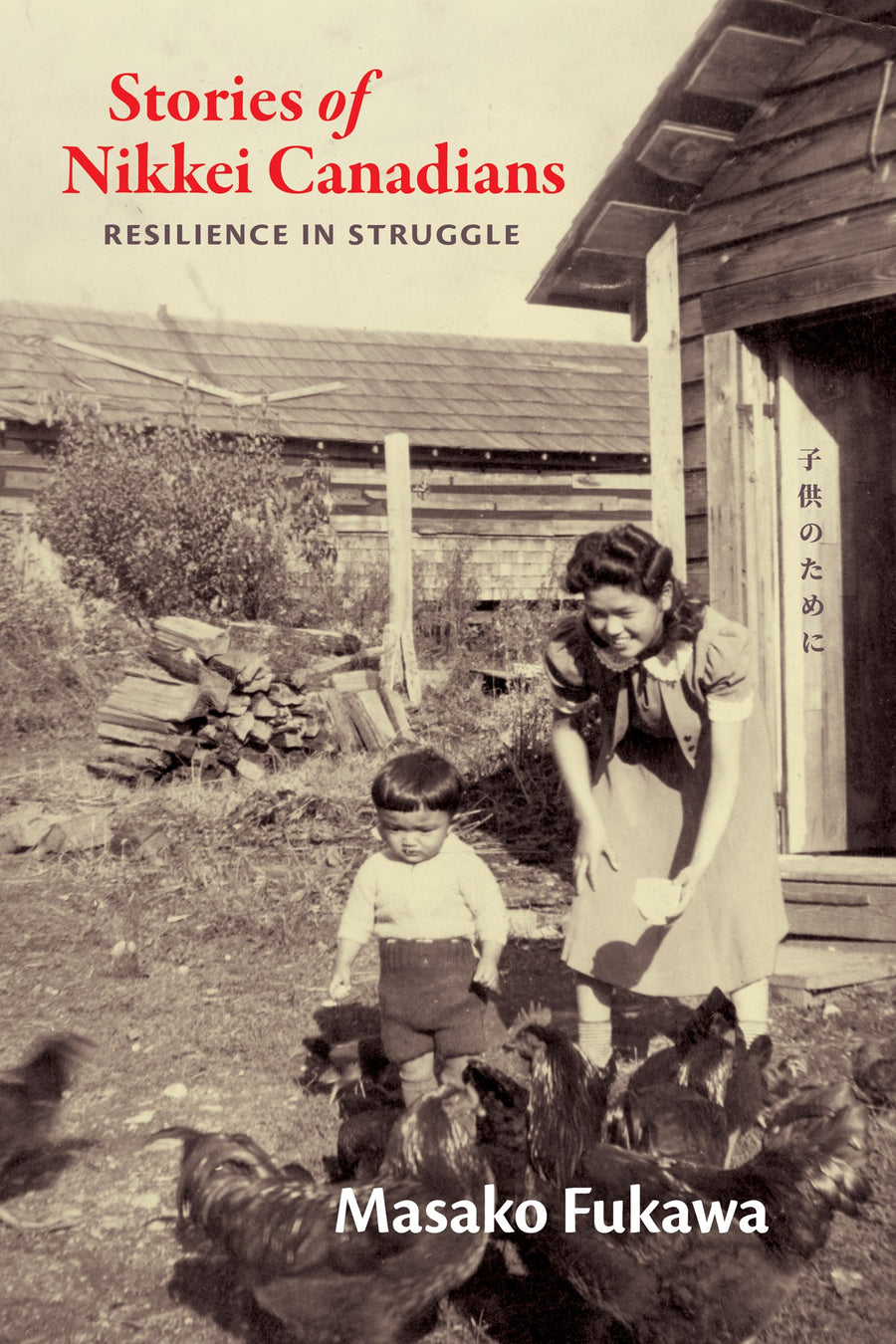 Stories of Nikkei Canadians : Resilience in Struggle