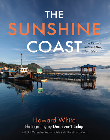 The Sunshine Coast : From Gibsons to Powell River, 3rd Edition
