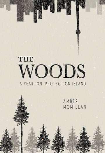 The Woods : A Year on Protection Island