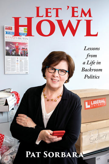 Let ’Em Howl : Lessons from a Life in Backroom Politics