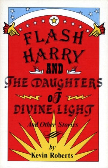 Flash Harry and the Daughters of Divine Light : and other stories
