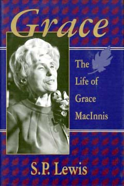 Grace : Grace Woodsworth MacInnis: 1905-1991