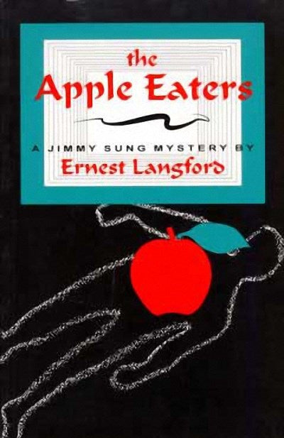 The Apple Eaters : A Jimmy Sung Mystery