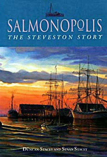 Salmonopolis : The Steveston Story