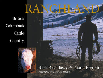 Ranchland : British Columbia's Cattle Country