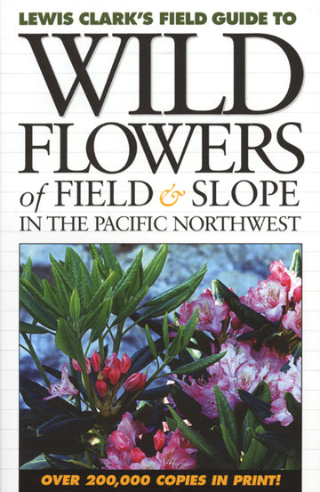 Wild Flowers of Field and Slope : In the Pacific Northwest