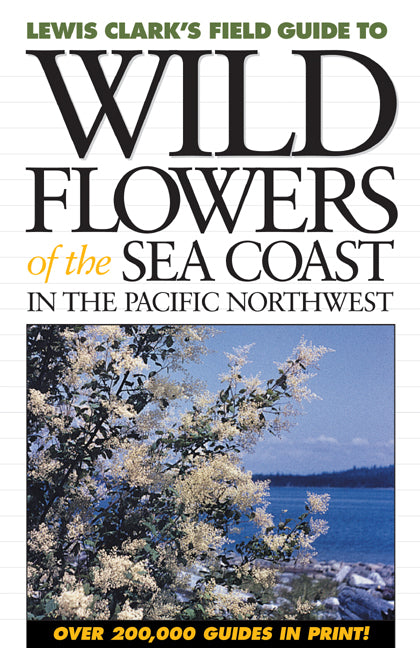 Wild Flowers of the Sea Coast : In the Pacific Northwest