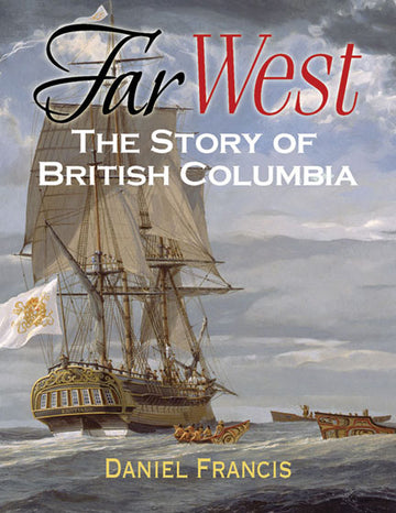 Far West : The Story of British Columbia