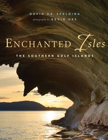 Enchanted Isles : The Southern Gulf Islands