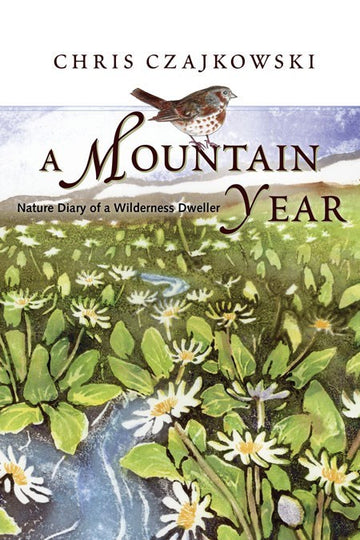 A Mountain Year : Nature Diary of a Wilderness Dweller
