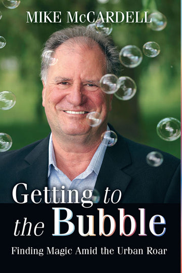 Getting to the Bubble : Finding Magic Amid the Urban Roar