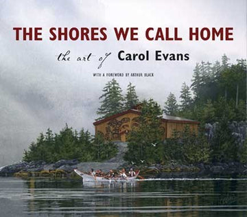 The Shores We Call Home : The Art of Carol Evans