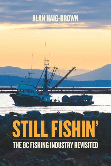 Still Fishin' : The BC Fishing Industry Revisited
