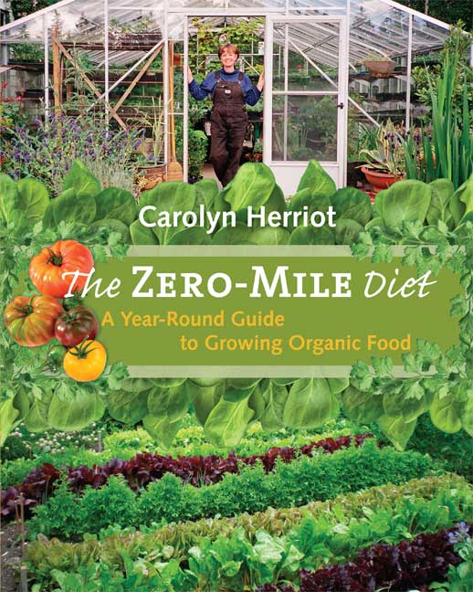 The Zero-Mile Diet : A Year-Round Guide to Growing Organic Food
