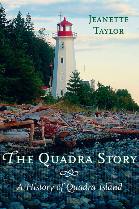 The Quadra Story : A History of Quadra Island