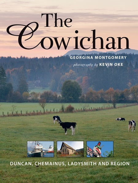 The Cowichan : Duncan, Chemainus, Ladysmith and Region