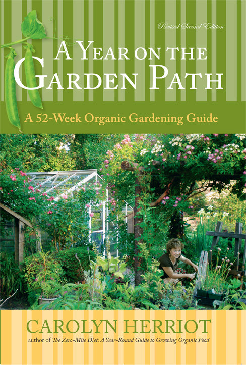 A Year on the Garden Path : A 52-Week Organic Gardening Guide, Revised Second Edition