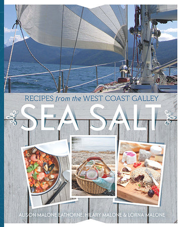 Sea Salt : Recipes from the West Coast Galley