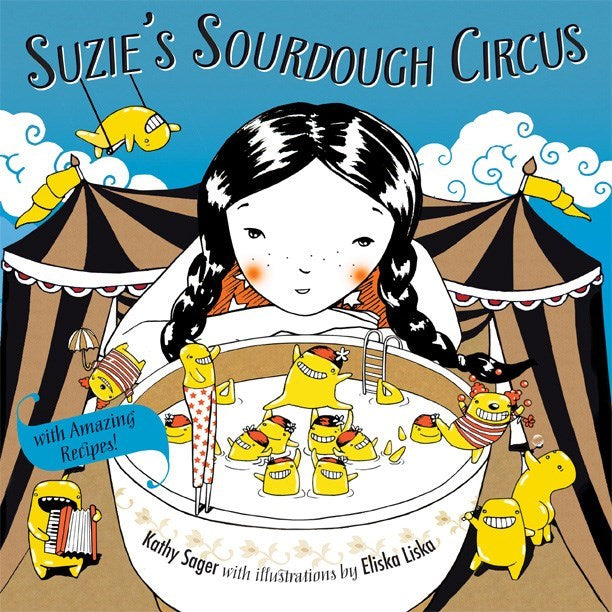Suzie's Sourdough Circus : with Amazing Recipes!