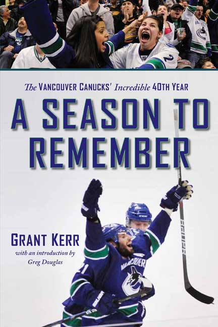 A Season to Remember : The Vancouver Canucks' Incredible 40th Year