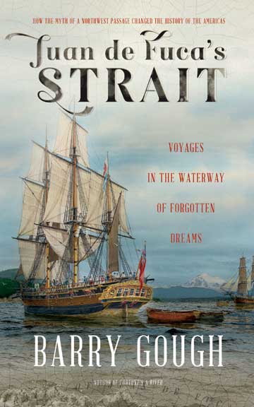Juan de Fuca's Strait : Voyages in the Waterway of Forgotten Dreams