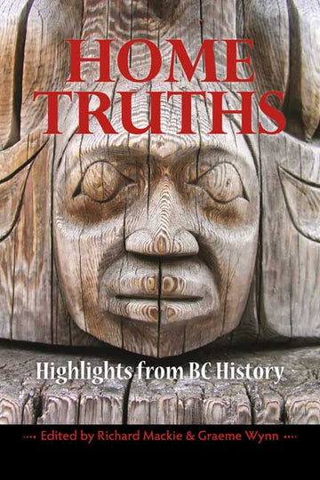 Home Truths : Highlights from BC History
