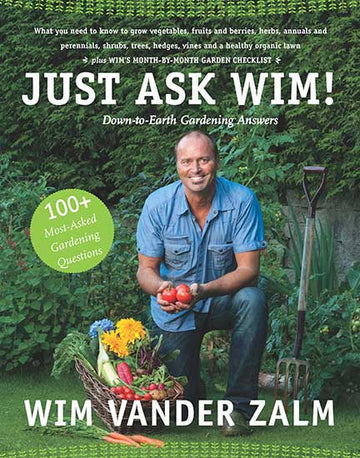 Just Ask Wim! : Down-to-Earth Gardening Answers