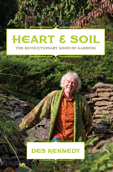 Heart & Soil : The Revolutionary Good of Gardens