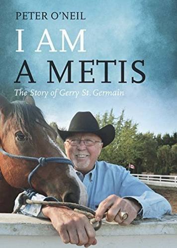 I Am a Metis : The Story of Gerry St. Germain