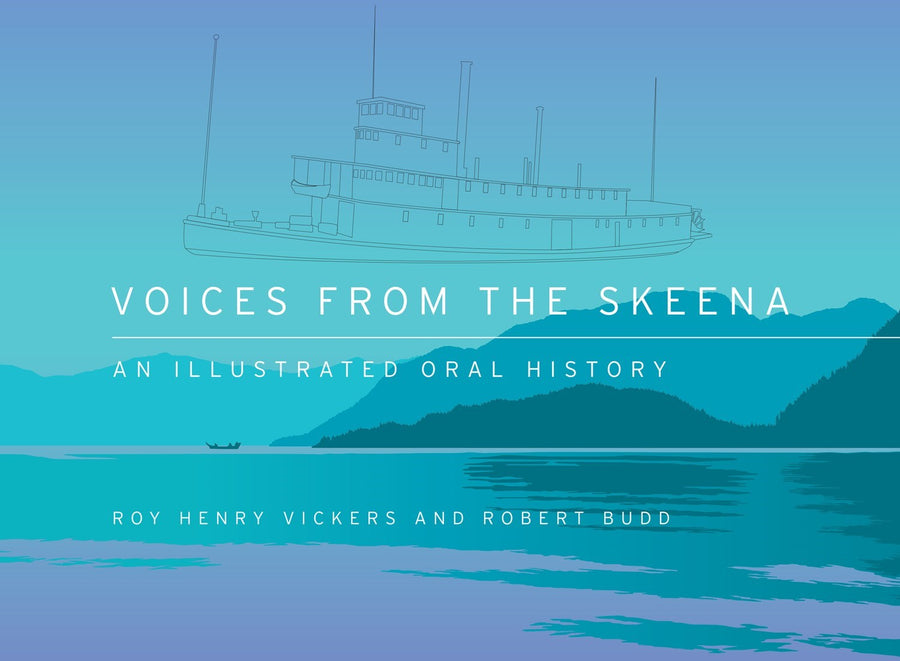Voices from the Skeena : An Illustrated Oral History