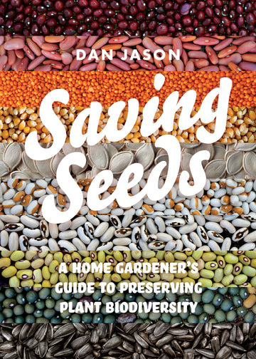 Saving Seeds : A Home Gardener’s Guide to Preserving Plant Biodiversity