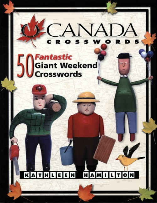 O Canada Crosswords Book 5 : 50 Fantastic Giant Weekend Crosswords