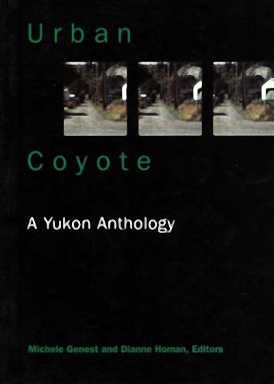 Urban Coyote : A Yukon Anthology