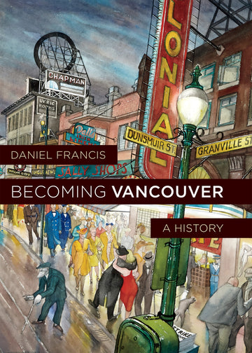 Becoming Vancouver : A History